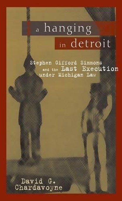 A Hanging in Detroit, CHARDAVOYNE,  David G. - Gebonden - 9780814331323