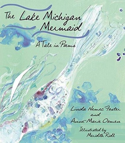 The Lake Michigan Mermaid, Linda Nemec Foster ; Anne-Marie Oomen - Gebonden - 9780814342206