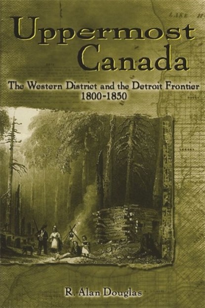 Uppermost Canada, R. Alan Douglas - Paperback - 9780814344484
