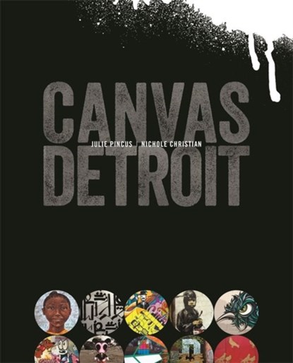 Canvas Detroit, Julie Pincus ; Nicole Christian - Paperback - 9780814344620