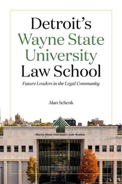 Detroit's Wayne State University Law School, Alan Schenk - Gebonden - 9780814347614