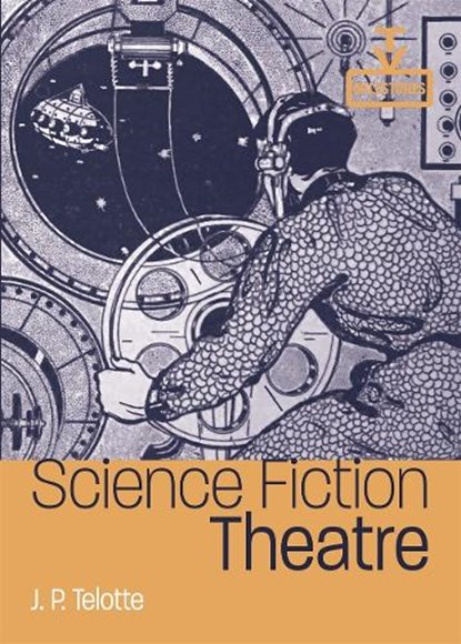 Science Fiction Theatre, J.P. Telotte - Paperback - 9780814350294