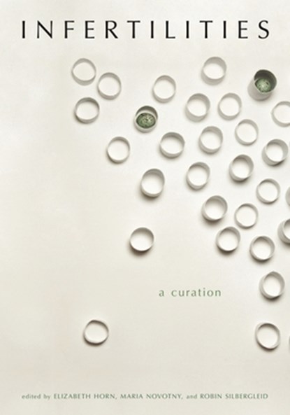 Infertilities, a Curation, Elizabeth Horn - Gebonden - 9780814350652