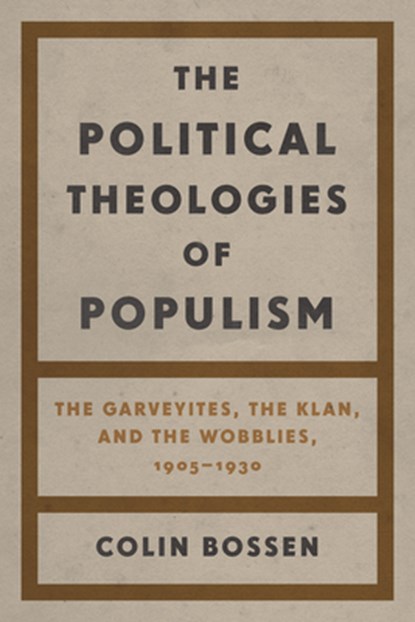 The Political Theologies of Populism, Colin Bossen - Paperback - 9780814351574