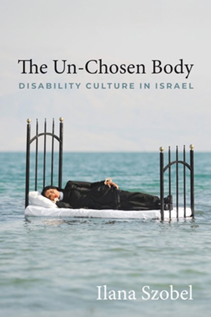 The Un-Chosen Body, Ilana Szobel - Paperback - 9780814351833