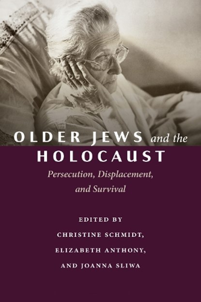 Older Jews and the Holocaust, Elizabeth Anthony ; Christine Schmidt ; Joanna Sliwa - Gebonden - 9780814352045