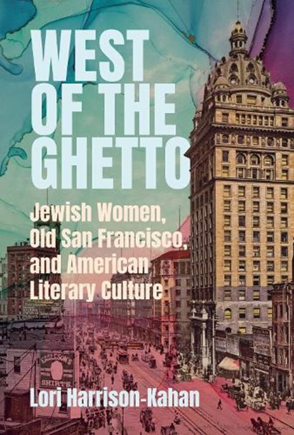 West of the Ghetto, Lori Harrison-Kahan - Paperback - 9780814352328