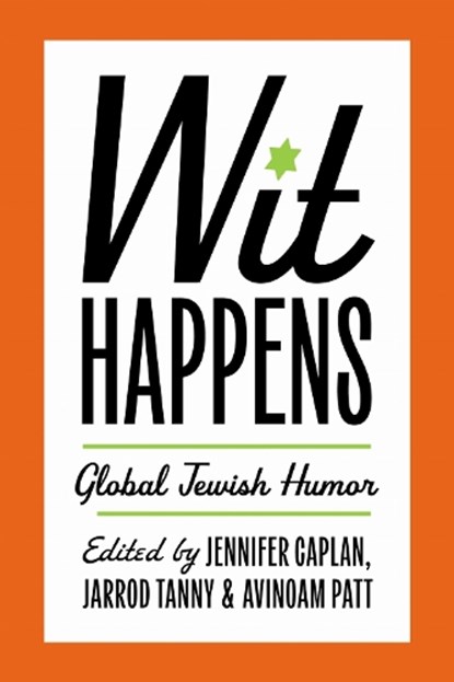 Wit Happens, Jennifer Caplan ; Jarrod Tanny ; Avinoam Patt - Gebonden - 9780814352588