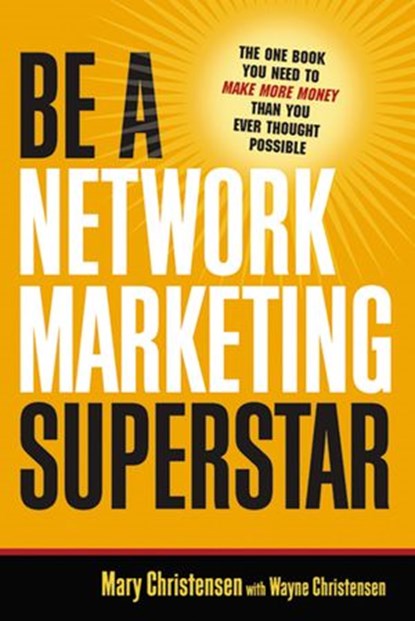 Be a Network Marketing Superstar, Mary Christensen ; Wayne Christensen - Ebook - 9780814400548
