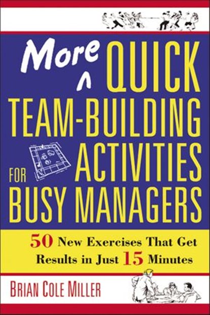 More Quick Team-Building Activities for Busy Managers, Brian Miller - Ebook - 9780814400777