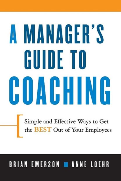 A Manager's Guide to Coaching, Anne Loehr ; Brian Emerson - Paperback - 9780814409824