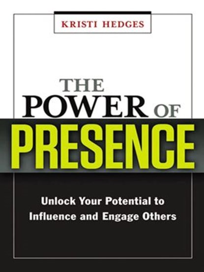 The Power of Presence, Kristi Hedges - Ebook - 9780814417744