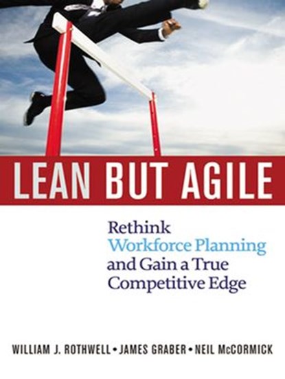 Lean but Agile, William Rothwell ; Jim Graber ; Neil McCormick - Ebook - 9780814417782