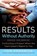 The Results Without Authority, Tom Kendrick - Paperback - 9780814417812