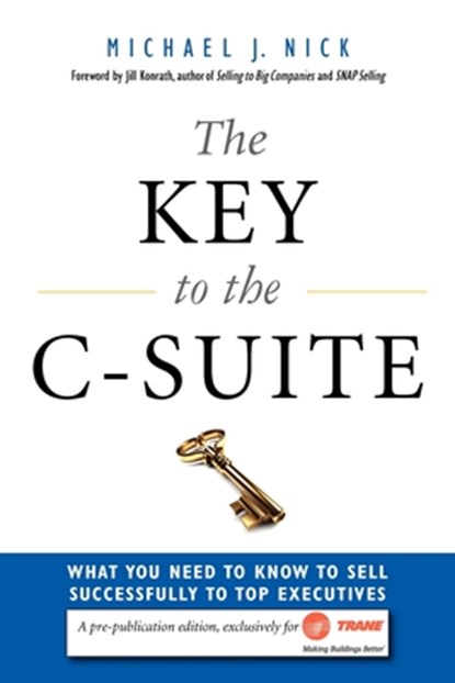 The Key to the C-Suite, Michael J. Nick - Paperback - 9780814420041