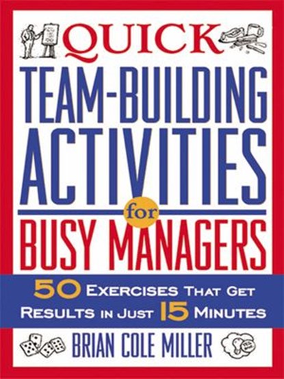 Quick Team-Building Activities for Busy Managers, Brian Miller - Ebook - 9780814427699