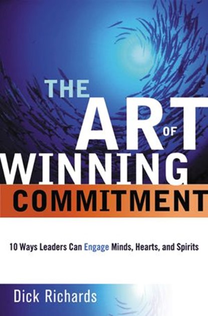 The Art of Winning Commitment, Dick RICHARDS - Ebook - 9780814429327