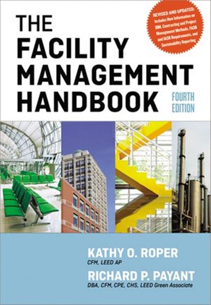 The Facility Management Handbook, Kathy Roper ; Richard Payant - Ebook - 9780814432167