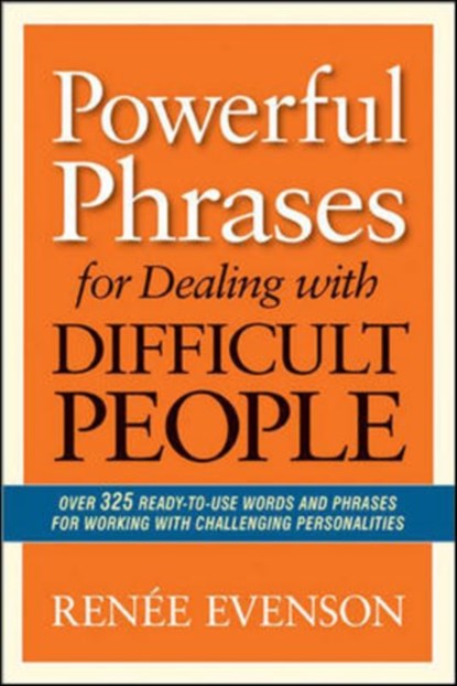 Powerful Phrases for Dealing with Difficult People, Renee Evenson - Paperback - 9780814432983