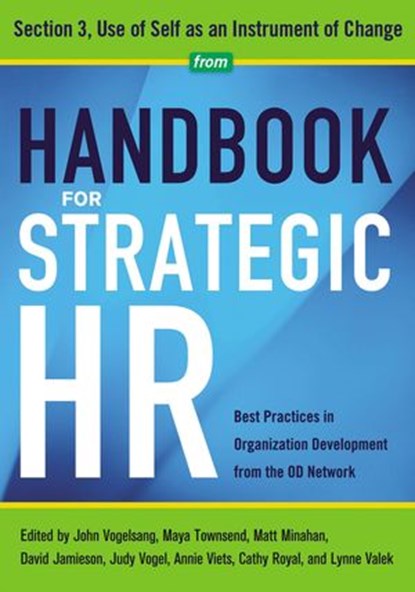 Handbook for Strategic HR - Section 3, OD Network ; John Vogelsang PhD ; Maya Townsend ; Matt Minahan ; David Jamieson ; Judy Vogel ; Annie Viets ; Cathy Royal ; Lynne Valek - Ebook - 9780814436981