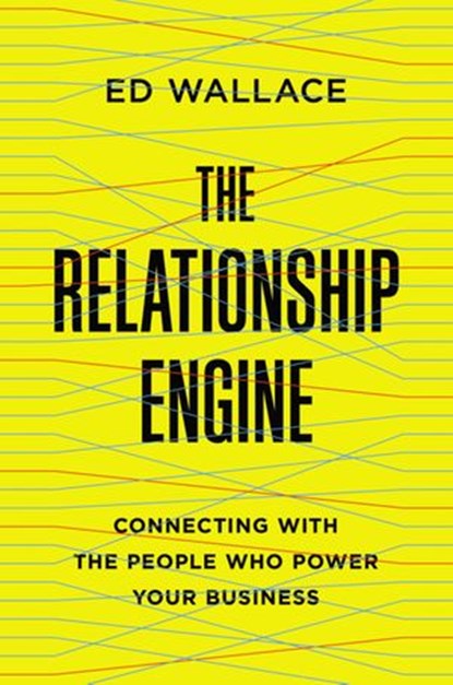 The Relationship Engine, Ed Wallace - Ebook - 9780814437148