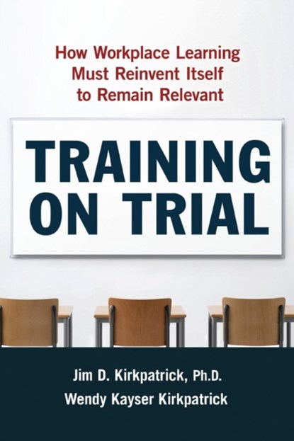 Training on Trial, Jim Kirkpatrick ; Wendy Kayser Kirkpatrick - Paperback - 9780814438145