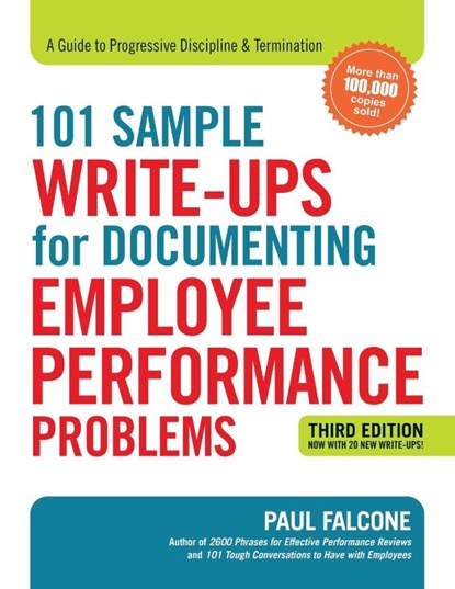 101 Sample Write-Ups for Documenting Employee Performance Problems, Paul Falcone - Paperback - 9780814438558