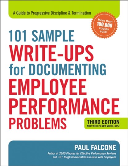 101 Sample Write-Ups for Documenting Employee Performance Problems, Paul Falcone - Paperback - 9780814438558