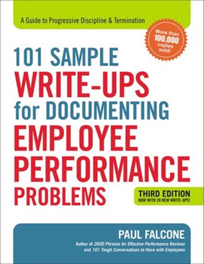 101 Sample Write-Ups for Documenting Employee Performance Problems, Paul Falcone - Ebook - 9780814438589