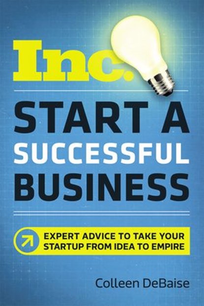 Start a Successful Business, Colleen DeBaise - Ebook - 9780814439197