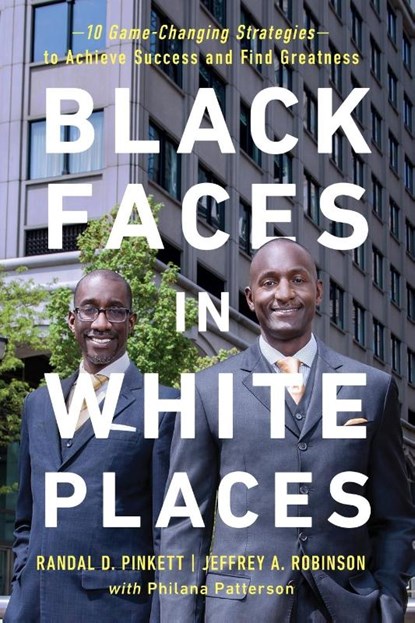 The Black Faces in White Places, Randal D. Pinkett ; Jeffrey A. Robinson ; Philana Patterson - Paperback - 9780814439975