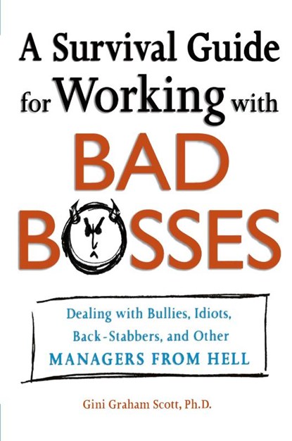 A Survival Guide for Working with Bad Bosses, Gini Scott - Paperback - 9780814472989