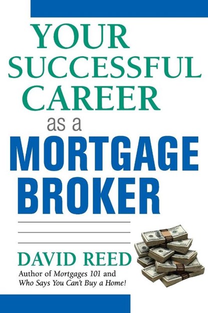 Your Successful Career as a Mortgage Broker, David Reed - Paperback - 9780814473702