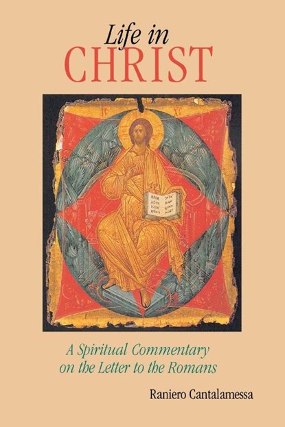 Life in Christ, Raniero Cantalamessa - Paperback - 9780814627990