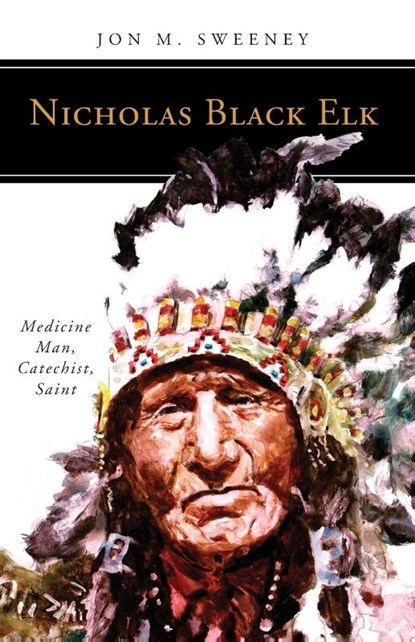 Nicholas Black Elk, Jon M. Sweeney - Paperback - 9780814644164
