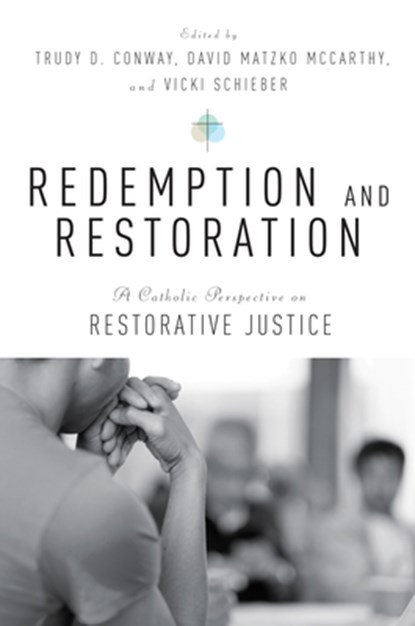 Redemption and Restoration, David Matzko McCarthy ; Vicki Schieber ; Trudy D. Conway - Paperback - 9780814645611