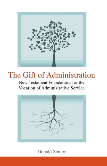 The Gift of Administration, Donald P. Senior - Paperback - 9780814647165