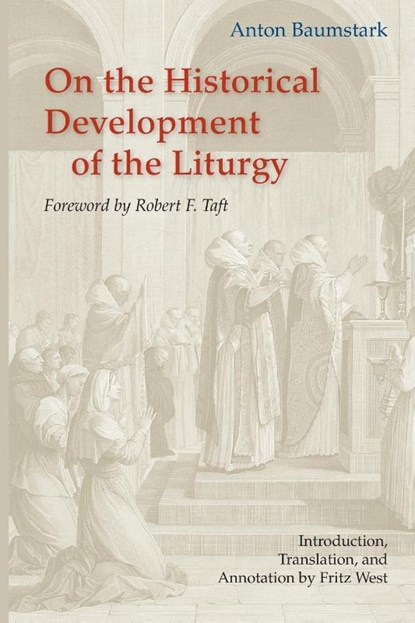 On the Historical Development of the Liturgy, Anton Baumstark - Paperback - 9780814660966