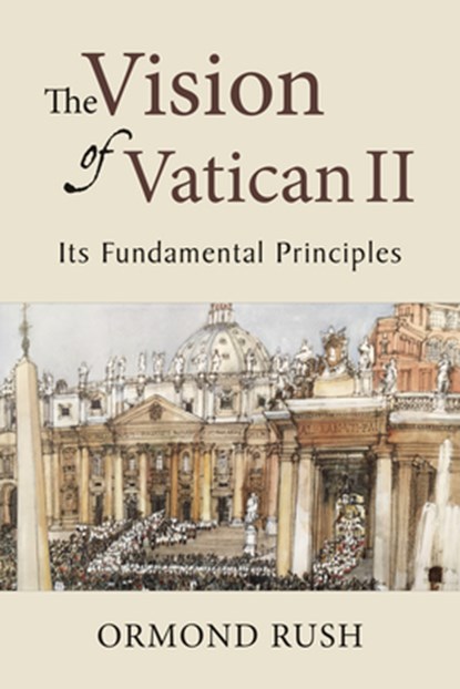The Vision of Vatican II, Ormond Rush - Gebonden - 9780814680742