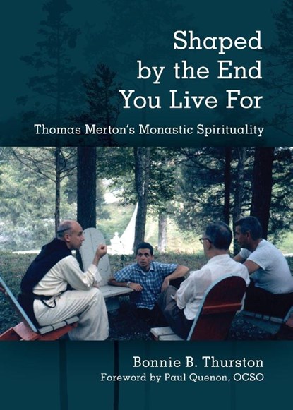 Shaped by the End You Live For, Bonnie B. Thurston - Paperback - 9780814688076