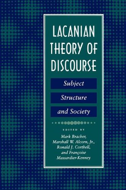 Lacanian Theory of Discourse, Mark Bracher - Paperback - 9780814712993