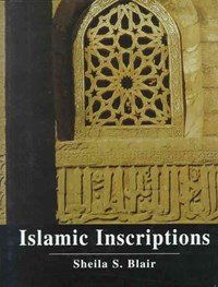 Islamic Inscriptions | Sheila S. Blair | 