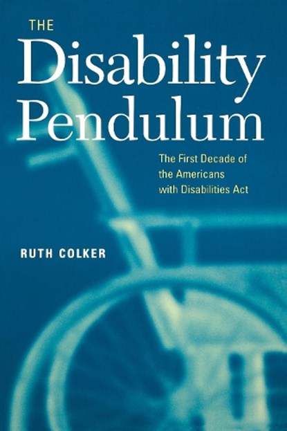 The Disability Pendulum, Ruth Colker - Gebonden - 9780814716458