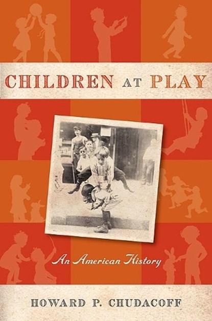 Children at Play, Howard P. Chudacoff - Gebonden - 9780814716649