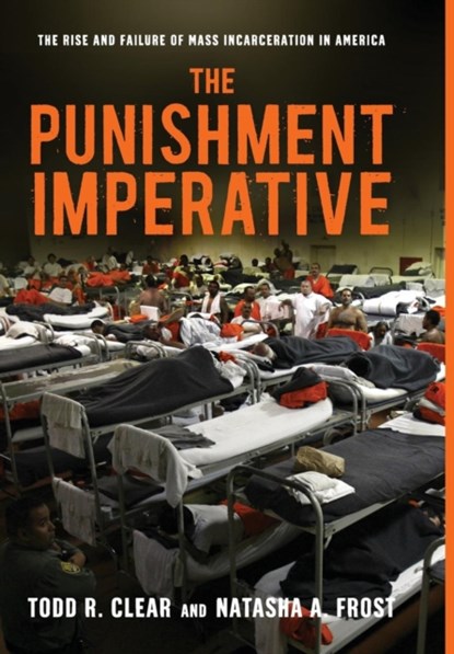 The Punishment Imperative, Todd R. Clear ; Natasha A. Frost - Gebonden - 9780814717196