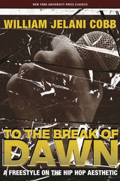 To the Break of Dawn, William Jelani Cobb - Ebook - 9780814717257