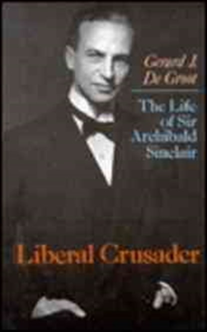 Liberal Crusader, Gerard de Groot - Gebonden - 9780814718490
