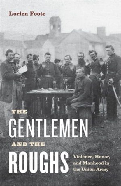 The Gentlemen and the Roughs, Lorien Foote - Ebook - 9780814727959