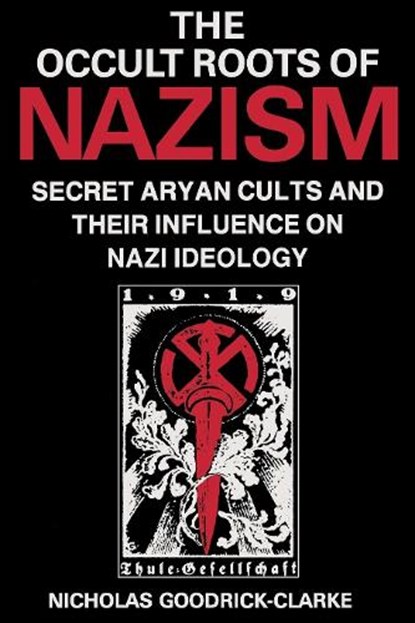 Occult Roots of Nazism, Nicholas Goodrick-Clarke - Paperback - 9780814730607