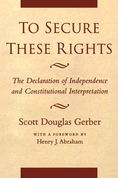To Secure These Rights, Scott Douglas Gerber - Gebonden - 9780814730669